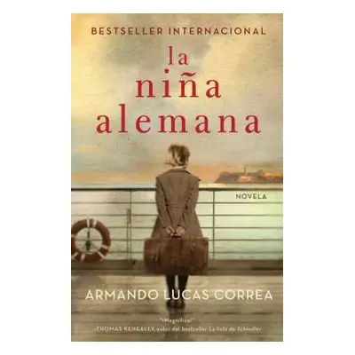 "La Nia Alemana (the German Girl Spanish Edition): Novela" - "" ("Correa Armando Lucas")(Paperba