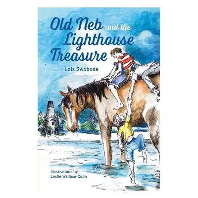 "Old Neb and The Lighthouse Treasure" - "" ("Swoboda Lois")(Paperback)