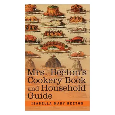 "Mrs. Beeton's Cookery Book and Household Guide" - "" ("Beeton Isabella Mary")(Pevná vazba)