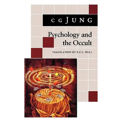 "Psychology and the Occult: (From Vols. 1, 8, 18 Collected Works)" - "" ("Jung C. G.")(Paperback