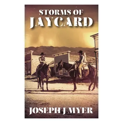 "Storms of Jaycard" - "" ("Myer Joseph J.")(Paperback)