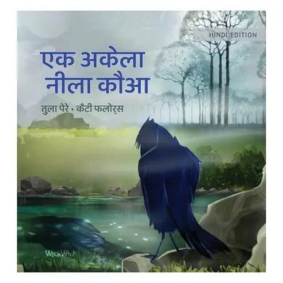 "एक अकेला नीला कौआ: Hindi Edition of The Only Blue Crow" - ""