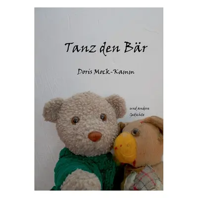 "Tanz den Br: und andere Gedichte" - "" ("Mock-Kamm Doris")(Paperback)