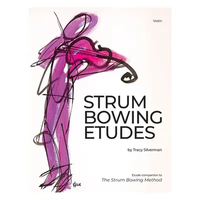 "Strum Bowing Etudes--Violin: Etude Companion to the Strum Bowing Method-How to Groove on String