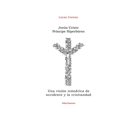 "Jess Cristo Prncipe Hiperbreo" - "" ("Carena Lucas")(Paperback)