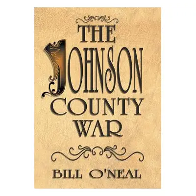 "The Johnson County War" - "" ("O'Neal Bill")(Paperback)