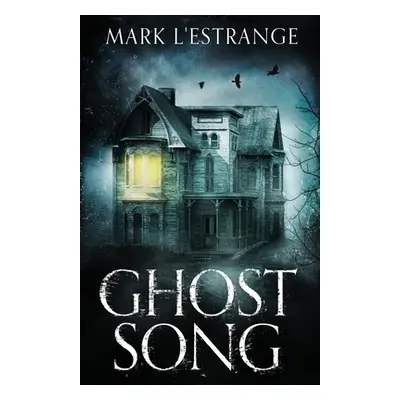 "Ghost Song" - "" ("L'Estrange Mark")(Paperback)