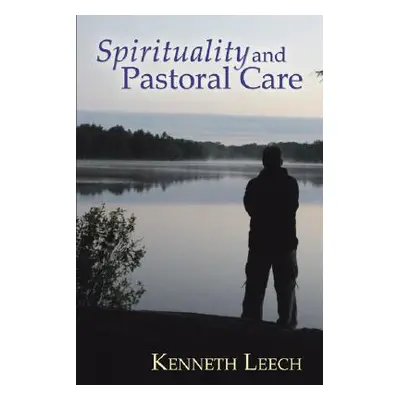 "Spirituality and Pastoral Care" - "" ("Leech Ken")(Paperback)