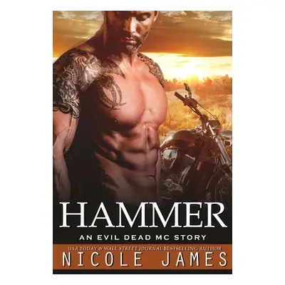 "Hammer: An Evil Dead MC Story" - "" ("James Nicole")(Paperback)