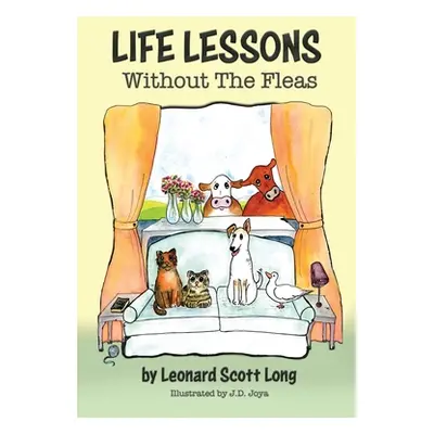 "Life Lessons, Without the Fleas" - "" ("Long Leonard Scott")(Paperback)