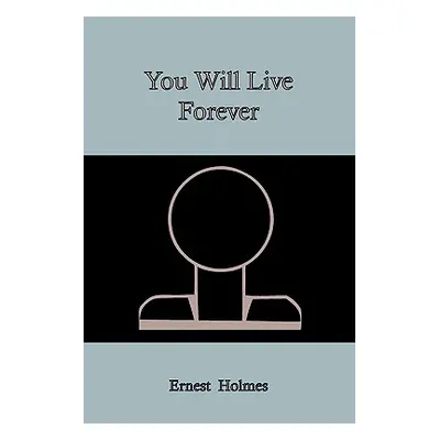 "You Will Live Forever" - "" ("Holmes Ernest")(Paperback)