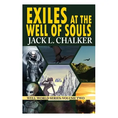 "Exiles at the Well of Souls (Well World Saga: Volume 2)" - "" ("Chalker Jack L.")(Paperback)