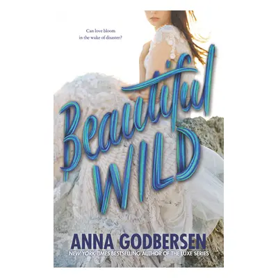 "Beautiful Wild" - "" ("Godbersen Anna")(Paperback)