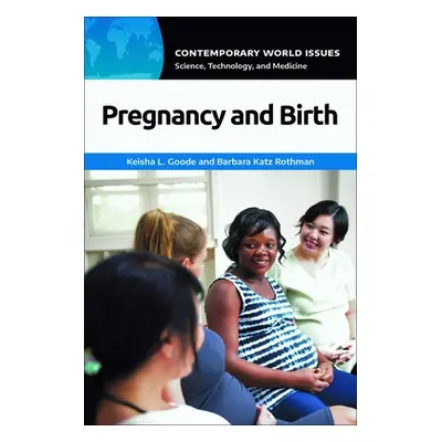 "Pregnancy and Birth: A Reference Handbook" - "" ("Goode Keisha L.")(Pevná vazba)