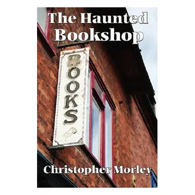 "The Haunted Bookshop" - "" ("Morley Christopher")(Paperback)