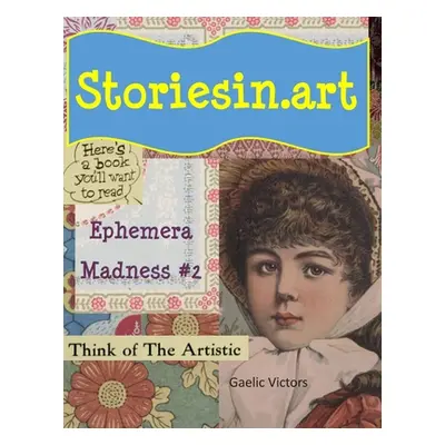 "StoriesIn.Art - Ephemera Madness #2" - "" ("Michiels Wendy")(Paperback)