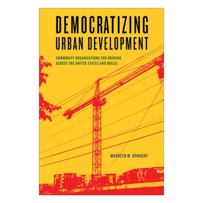 "Democratizing Urban Development: Community Organizations for Housing across the United States a