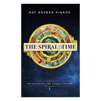 "The Spiral of Time: Unraveling the Yearly Cycle" - "" ("Pinson Dovber")(Pevná vazba)