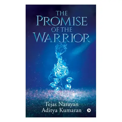 "The Promise of the Warrior" - "" ("Tejas Narayan")(Paperback)