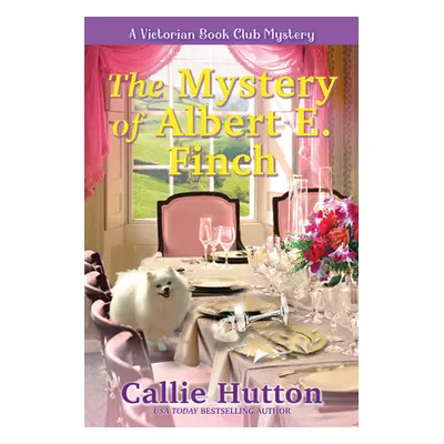 "The Mystery of Albert E. Finch: A Victorian Bookclub Mystery" - "" ("Hutton Callie")(Pevná vazb