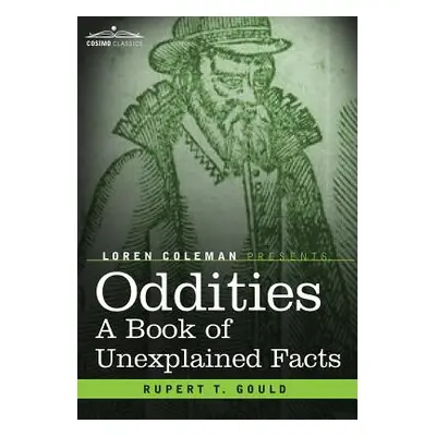 "Oddities: A Book of Unexplained Facts" - "" ("Gould Rupert T.")(Pevná vazba)