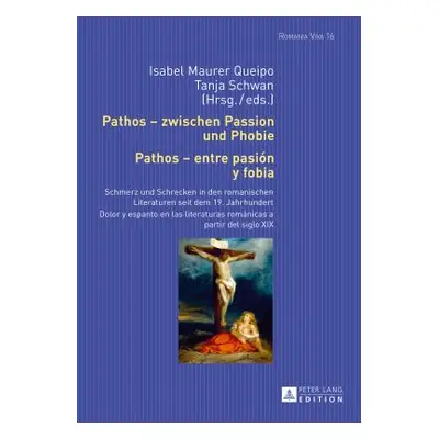 "Pathos - zwischen Passion und Phobie / Pathos - entre pasin y fobia; Schmerz und Schrecken in d