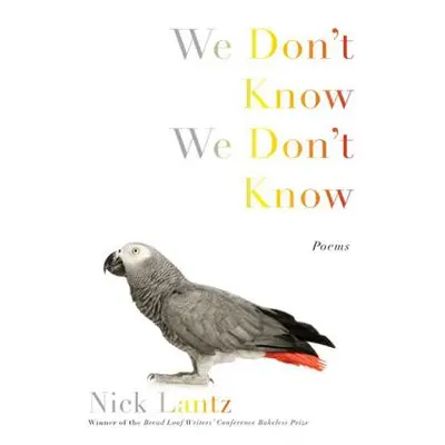 "We Don't Know We Don't Know" - "" ("Lantz Nick")(Paperback)