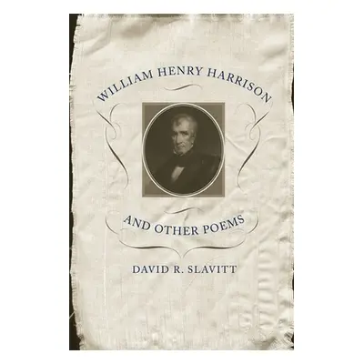 "William Henry Harrison and Other Poems" - "" ("Slavitt David R.")(Paperback)