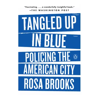 "Tangled Up in Blue: Policing the American City" - "" ("Brooks Rosa")(Paperback)