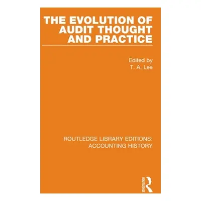 "The Evolution of Audit Thought and Practice" - "" ("Lee T. A.")(Paperback)