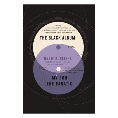 "The Black Album with My Son the Fanatic": A Novel and a Short Story"" - "" ("Kureishi Hanif")(P