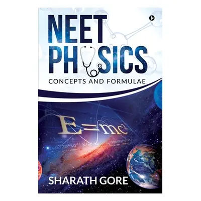 "NEET Physics: Concepts and Formulae" - "" ("Sharath Gore")(Paperback)