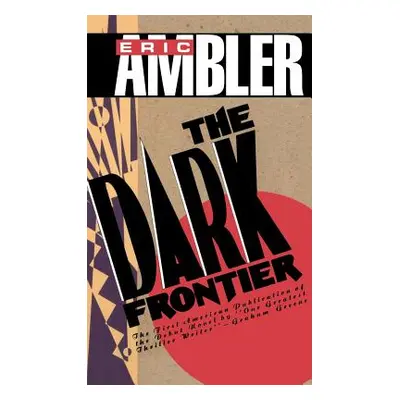 "The Dark Frontier" - "" ("Ambler Eric")(Pevná vazba)