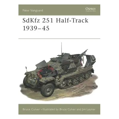 "Sdkfz 251 Half-Track 1939-45" - "" ("Culver Bruce")(Paperback)