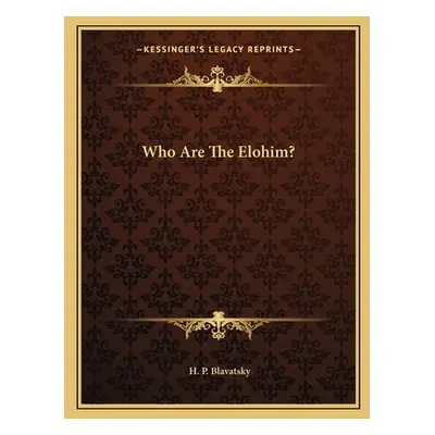 "Who Are The Elohim?" - "" ("Blavatsky H. P.")(Paperback)