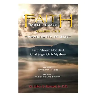 "Faith Made Easy: Have Faith in God" - "" ("Bennett Laron D.")(Paperback)