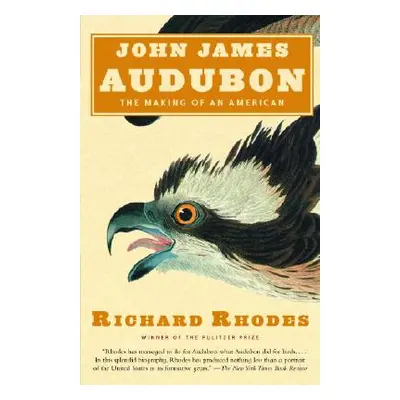 "John James Audubon: The Making of an American" - "" ("Rhodes Richard")(Paperback)