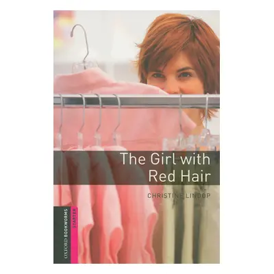 "Oxford Bookworms Library: The Girl with Red Hair: Starter: 250-Word Vocabulary" - "" ("Lindop C