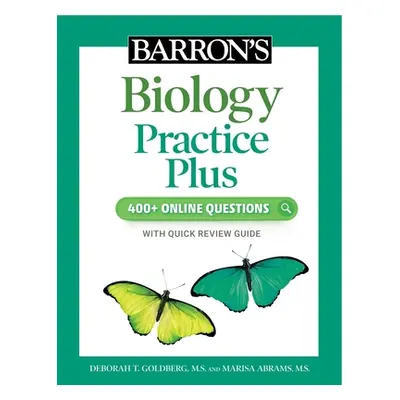 "Barron's Biology Practice Plus: 400+ Online Questions and Quick Study Review" - "" ("Goldberg D