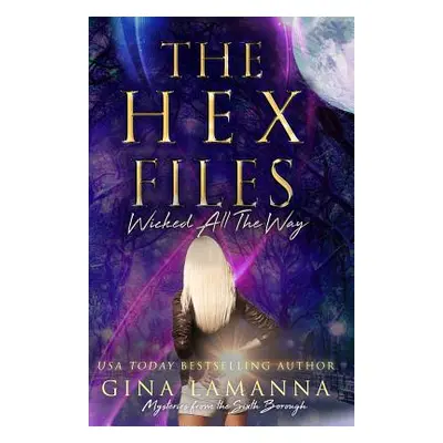 "The Hex Files: Wicked All the Way" - "" ("Lamanna Gina")(Paperback)