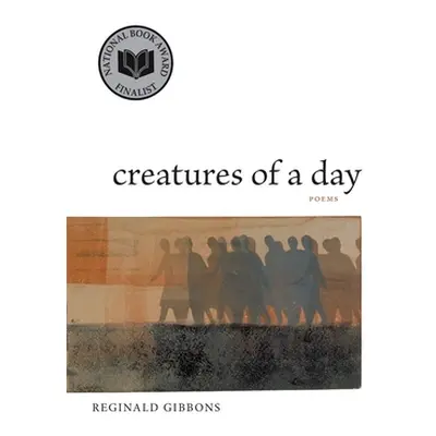 "Creatures of a Day: Poems" - "" ("Gibbons Reginald")(Paperback)