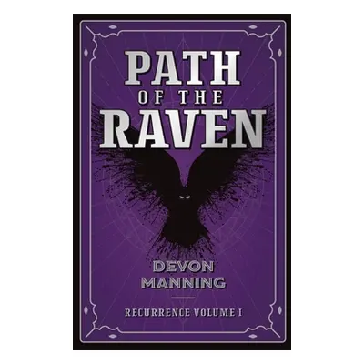 "Path of the Raven: Recurrence Vol I" - "" ("Manning Devon")(Paperback)