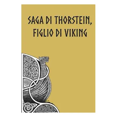 "Saga di Thorstein, Figlio di Viking" - "" ("Islandesi Saghe")(Paperback)