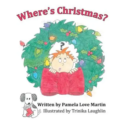 "Where's Christmas?" - "" ("Martin Pamela Love")(Paperback)