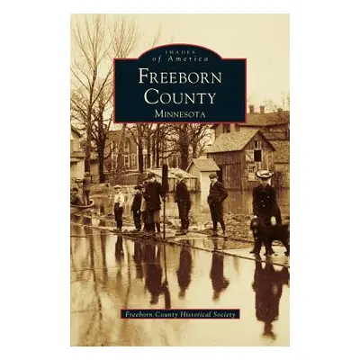 "Freeborn County" - "" ("Freeborn County Historical Society")(Pevná vazba)