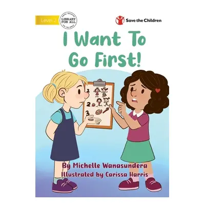 "I Want to Go First!" - "" ("Wanasundera Michelle")(Paperback)