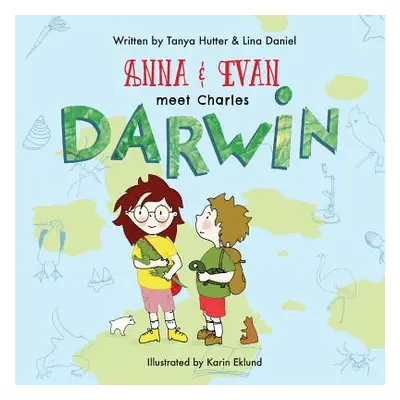 "Anna & Evan Meet: Charles Darwin" - "" ("Hutter Tanya")(Paperback)