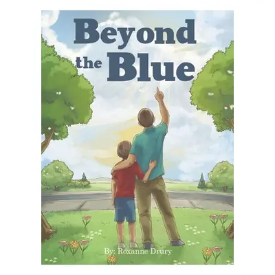 "Beyond the Blue" - "" ("Drury Roxanne")(Paperback)