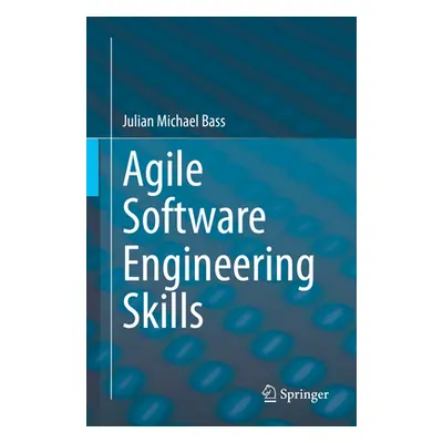 "Agile Software Engineering Skills" - "" ("Bass Julian Michael")(Paperback)