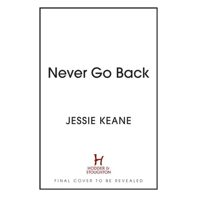 "Never Go Back" - "" ("Keane Jessie")(Paperback / softback)